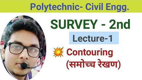 SURVEY 2nd(Lecture-1)- Contouring @Ashwini Sharma