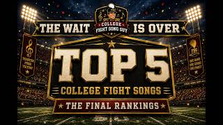 College Fight Song Guys Top 5 College Fight Songs of All Time.