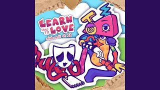Learn How To Love