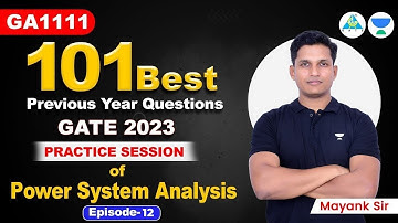 101 Best Previous Year Questions | Practice session of Power System Analysis Ep -12 | GATE 2023