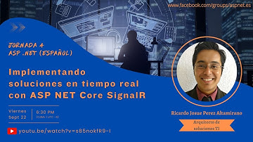 Implementando soluciones en tiempo real con ASP NET Core SignalR - Jornada 4 | Asp .NET (Español)