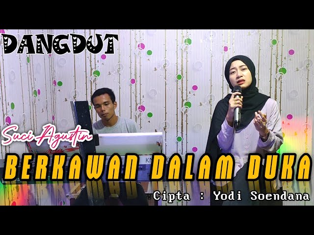 BERKAWAN DALAM DUKA - HAMDAN ATT ( COVER DANGDUT ) SUCI AGUSTIN - MY TRIP MUSIK class=