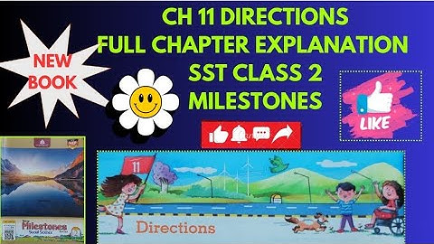 SST | CLASS 2 | CH 11 | DIRECTIONS | FULL CHAPTER EXPLANATION | MILESTONES