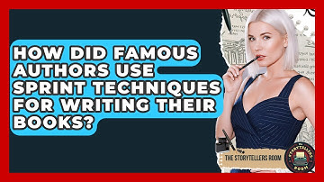 How Did Famous Authors Use Sprint Techniques For Writing Their Books? - The Storytellers Room