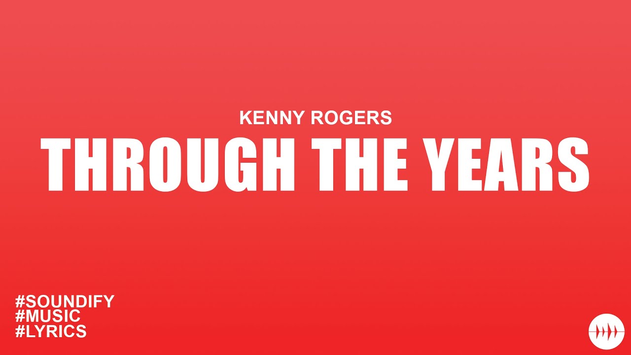 Kenny Rogers Through The Years lyrics YouTube Kenny rogers through the years lyrics youtube