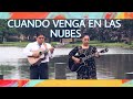 NOE & RUTH CAMPOS: Cuando Venga En Las Nubes (Video Oficial)