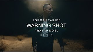 Jordan Tariff - Warning Shot (Pratap Noel Remix)