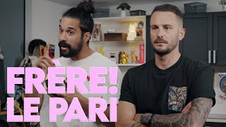 FRÈRE! - LE PARI