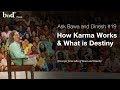 How karma works  what is destiny  ask bawa and dinesh 19