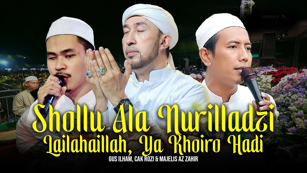 Shollu Ala Nurilladzi | Lailahaillallah - Gus Ilham, Cak Rozi & Majelis Az Zahir | Lirik & Terjemah