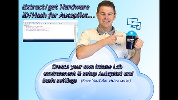 Extract/get Hardware ID/Hash for Autopilot - Create your own Intune lab (9/15)