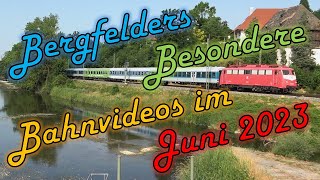 Bergfelders Besondere Bahnvideos | Juni 2023 by [BV780] BergfelderVideos780 5,897 views 10 months ago 28 minutes