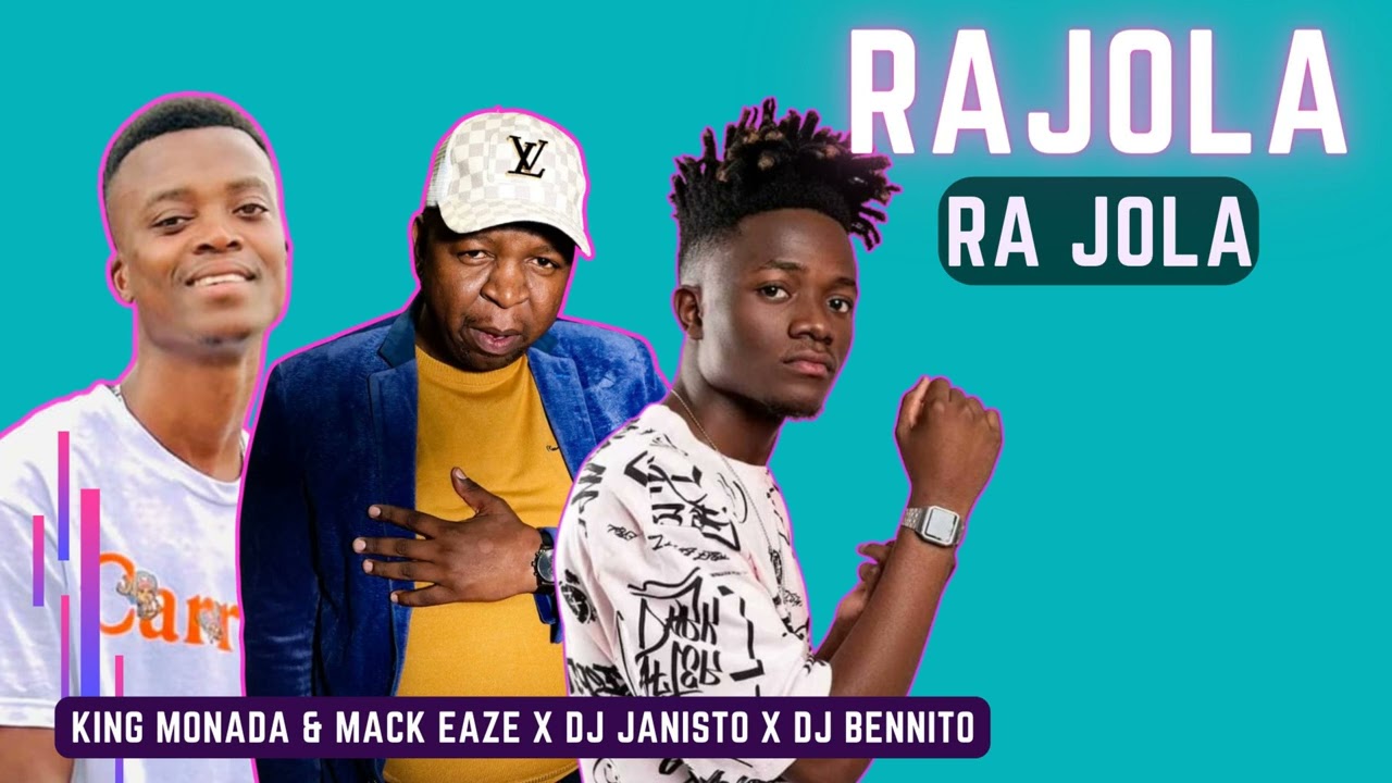 King Monada   Ra jola ft Mack Eaze x Dj Benito x Dj Janisto Original