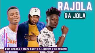 King Monada - Ra jola ft Mack Eaze x Dj Benito x Dj Janisto (Original)