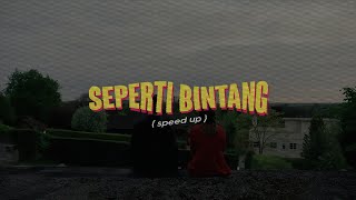 Seperti Bintang ( speed up   lyrics )🎧