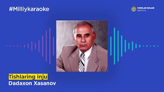 Dadaxon Xasanov - Tishlaring inju | Milliy Karaoke