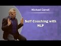 Self Coaching with NLP, Michael Carroll