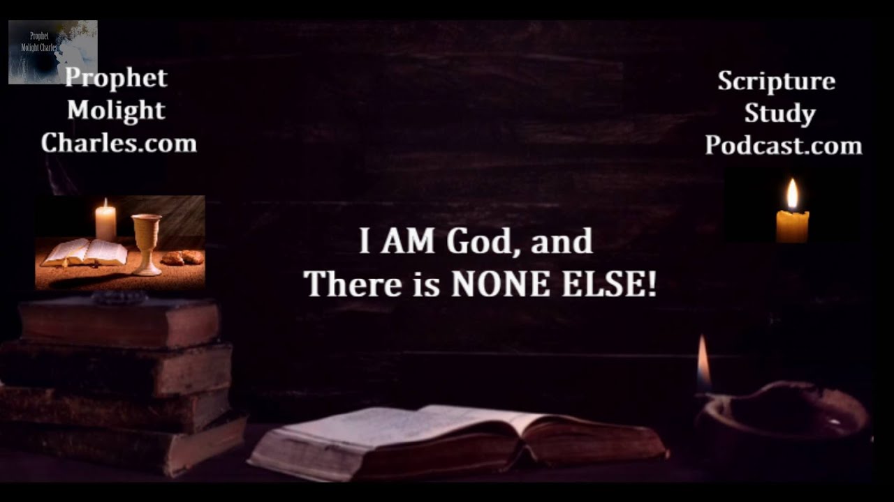 I Am God and There is None Else!