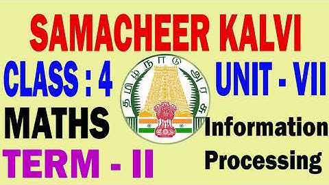 Samacheer Kalvi 4th Std Maths Term 2 Chapter 7 Information Processing Ex : 7.1, 7.2 | New Syllabus