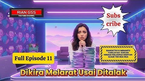 Dikira Melarat Usai Ditalak || Full Episode 11 #tranding #novelbestseller