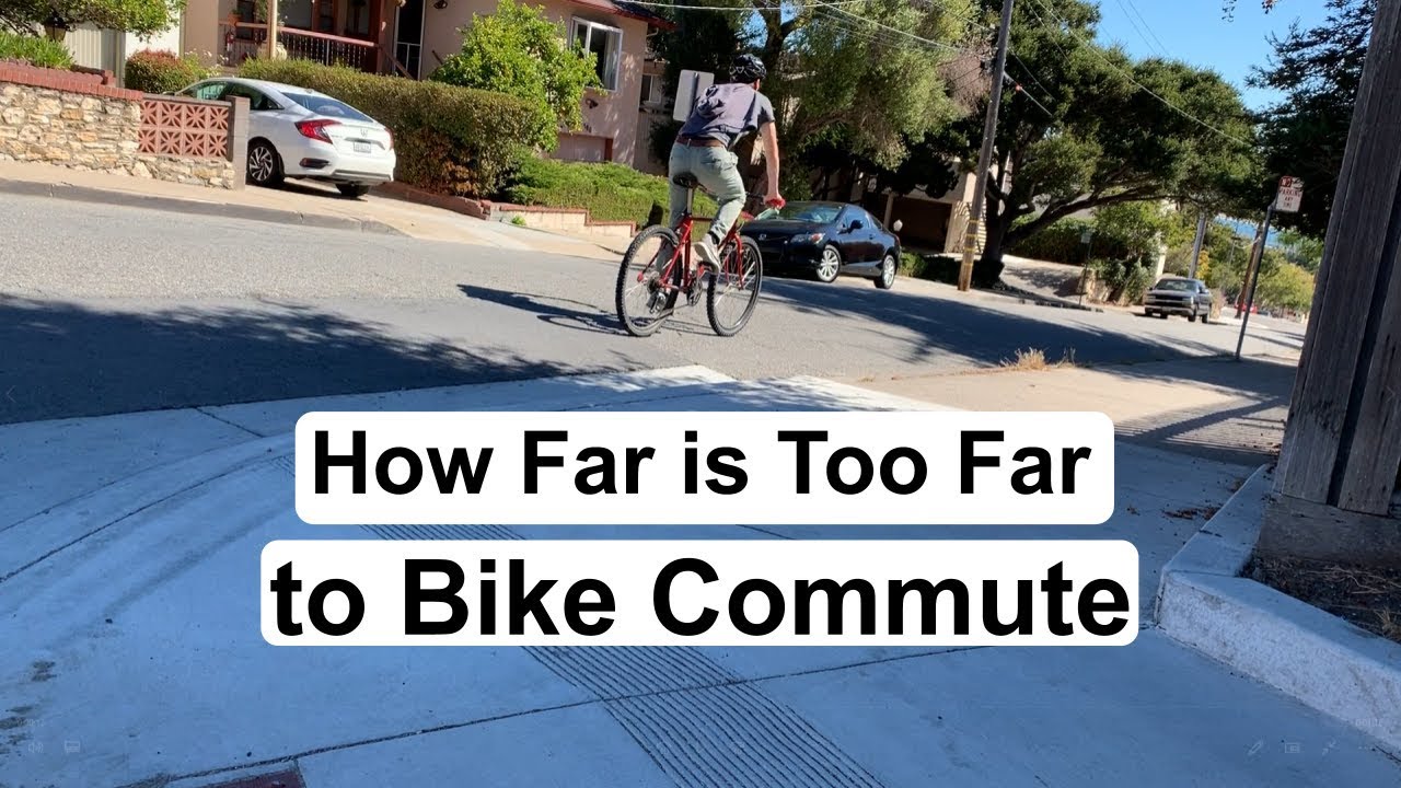 How Far Is Too Far To Bike To Work