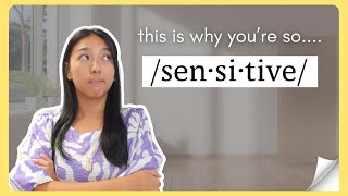 the psychology of being "too sensitive”