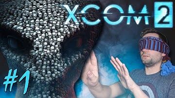 The RESISTANCE has begun! | BLIND XCOM 2 Playthrough: Part 1