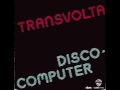 Transvolta - Disco Computer (1979)