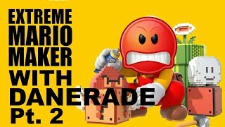 Danerade Plays: Super Mario Maker (Part 2)