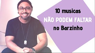 Video thumbnail of "10 MUSICAS QUE NÃO PODEM FALTAR NO BARZINHO 🎶"