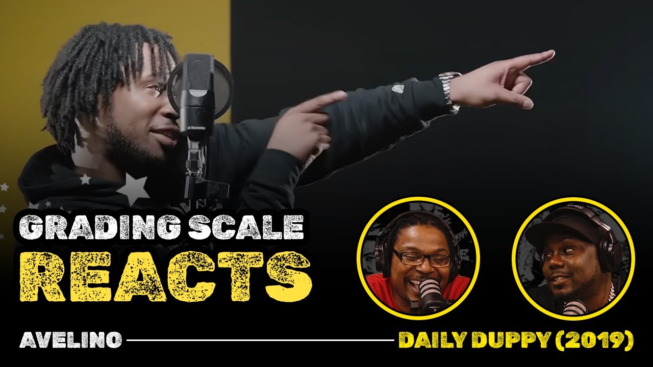 Avelino - Daily Duppy (2019) - Grading Scale Reacts