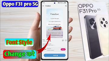 how to change font style in oppo f31 pro, oppo f31 pro font style change