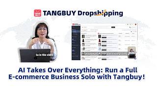 AI Takes Over Everything: Run a Full E-commerce Business Solo with Tangbuy!