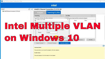 Multiple VLAN interfaces on windows 10 Intel PROSet adapter