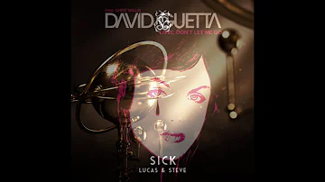 Lucas & Steve Vs. David Guetta Ft. Chris Willis - SICK Vs. Love Don't Let Me Go (AVB Mashup)