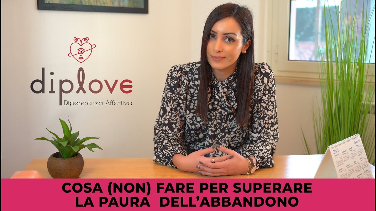 Cosa non Fare Per Superare La Paura Dell abbandono YouTube