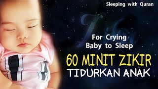 Peaceful Zikir for Baby Sleep | 1 hour Ultimate Relaxation & Calm | Zikir Stop Baby Crying