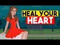 12 Ways to Heal Your Broken Heart