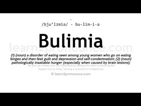 ការបញ្ចេញសំឡេងនៃការ bulimia | និយមន័យនៃ Bulimia