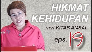HIKMAT KEHIDUPAN (19) - seri KITAB AMSAL - Eps.19 - Amsal 10 - DEBBY BASJIR