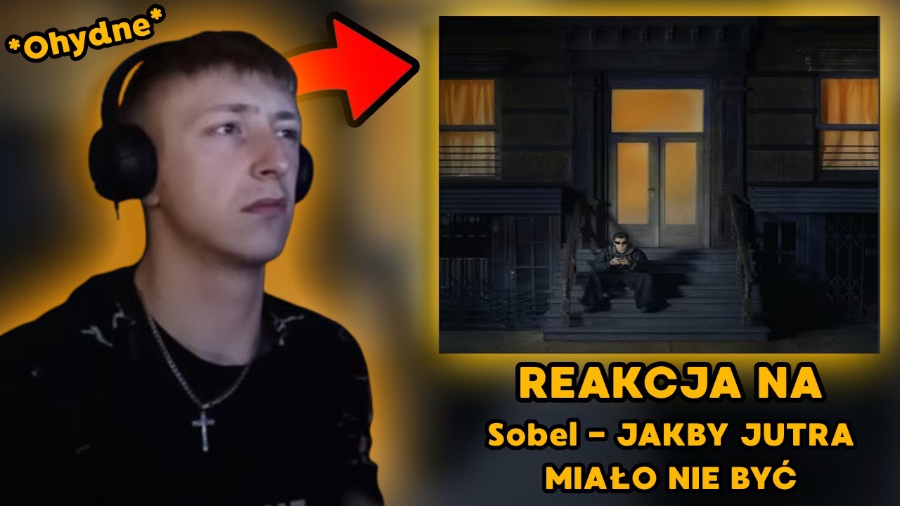 Sobel - JAKBY JUTRA MIAŁO NIE BYĆ EXCEL REAKCJA - YouTube