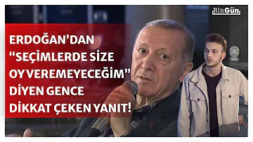 Erdoğan, “size oy veremeyeceğim” diyen gence bakın nasıl yanıt verdi...
