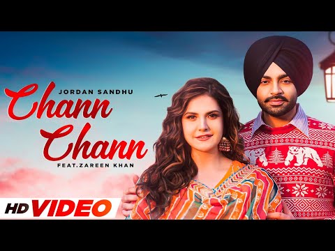 Chann Chann - Jordan Sandhu (HD Video) |  Ft Zareen Khan | Desi Crew | Latest Punjabi Songs 2024
