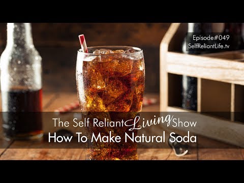 How To Make Natural Soda - Self Reliant Living #049