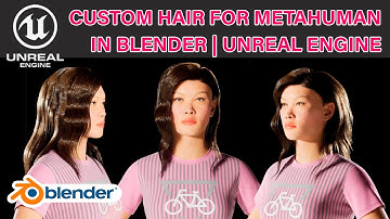 How to Create Custom Hair for MetaHuman in Blender | Unreal Engine + MetaHuman Creator