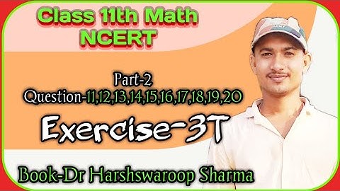 Class 11th Math Dr Harswaroop Sharma Chapter 3 | Exercise 3T | Question11to20 | Dr Harswaroop Sharma