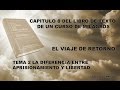 UCDM CAPITULO 8, TEMA 2 &quot;LA DIFERENCIA ENTRE LIBERTAD Y APRISIONAMIENTO&quot;