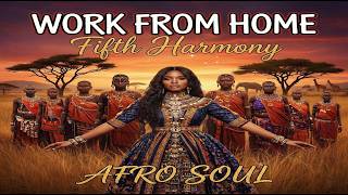 Work from Home(Afro Soul) - Fifth Harmony | Afro Beats | Tiktok Viral Edit Song