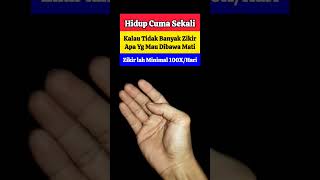 Hidup Cuma Sekali #subhanallah #alhamdulillah #zikir #allah #islam #shorts #feed #god #love #prayer