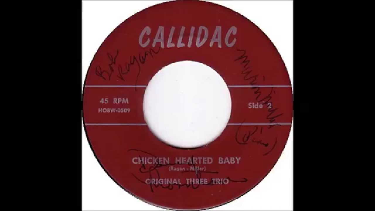 Original Three Trio (Marion Miller, Bob Ragan, Doug Thornton) - Chicken Hearted Baby - Callidac 0509